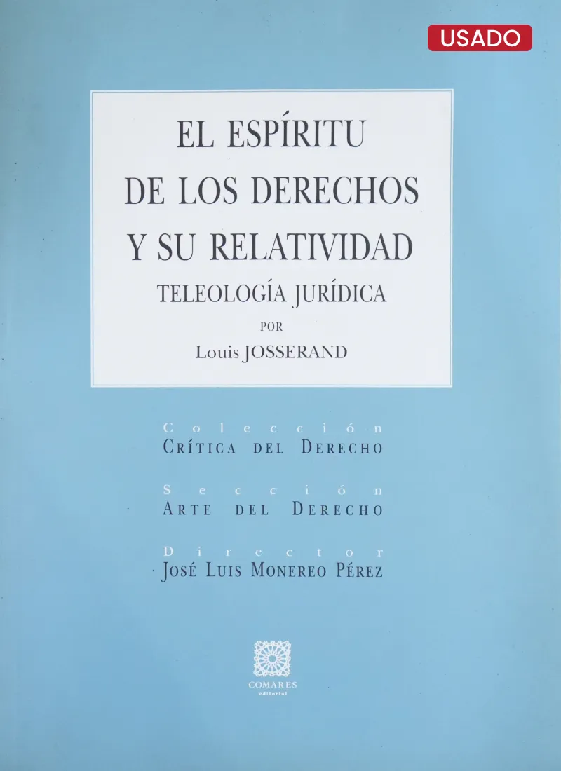EL ESPÍRITU DE LOS DERECHOS Y SU RELATIVIDAD. TELEOLOGÍA JURÍDICA