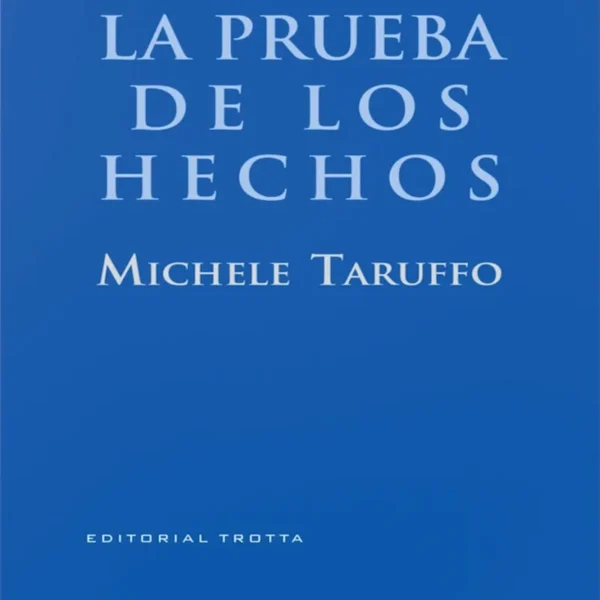 LA PRUEBA DE LOS HECHOS