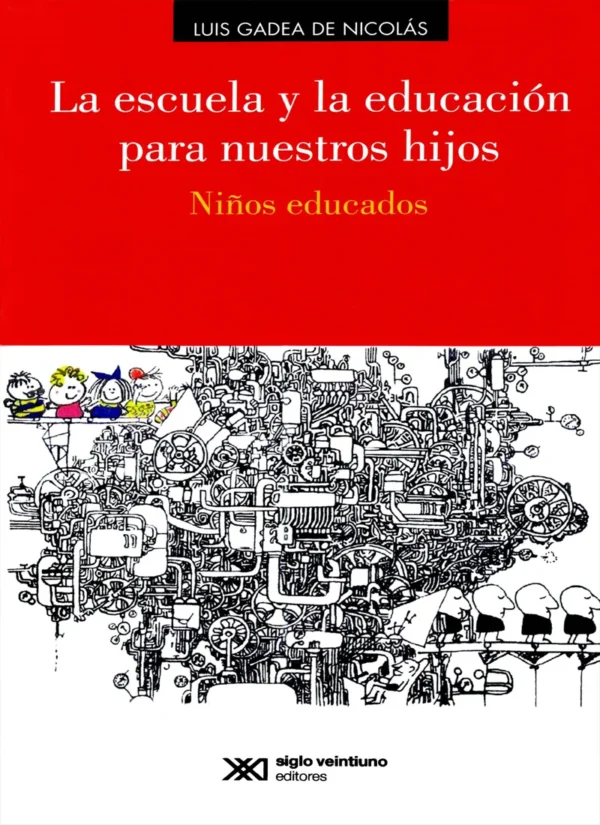 LA ESCUELA Y LA EDUCACIÓN PARA NUESTROS HIJOS. NIÑOS EDUCADOS