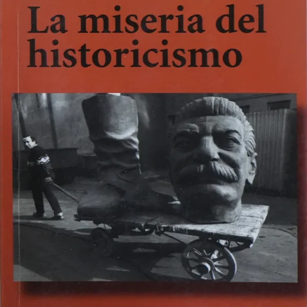 LA MISERIA DEL HISTORICISMO