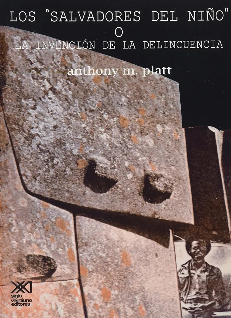 LOS “SALVADORES DEL NIÑO” O LA INVENCIÓN DE LA DELINCUENCIA