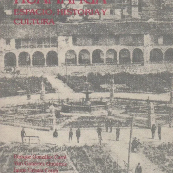 LA CIUDAD DE HUAMANGA. ESPACIO, HISTORIA Y CULTURA