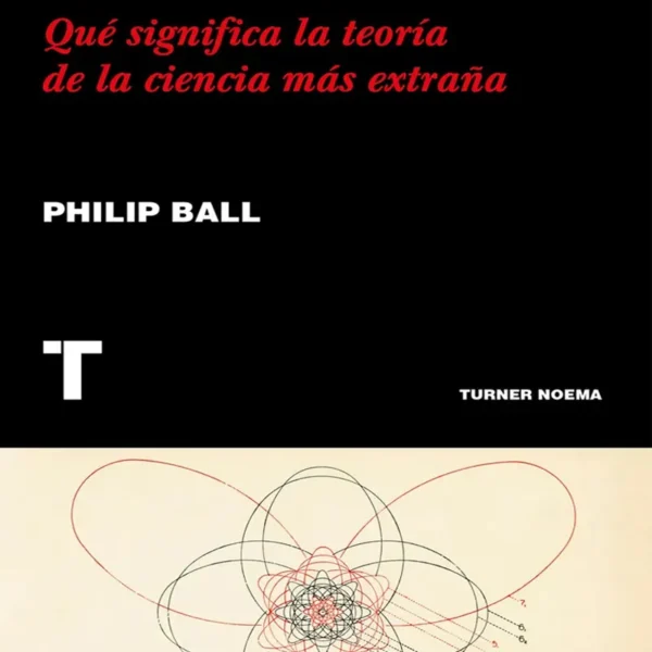 CUÁNTICA. QUÉ SIGNIFICA LA TEORÍA DE LA CIENCIA MÁS EXTRAÑA