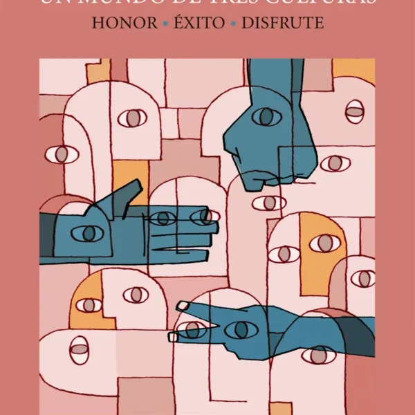 UN MUNDO DE TRES CULTURAS: HONOR, ÉXITO Y DISFRUTE