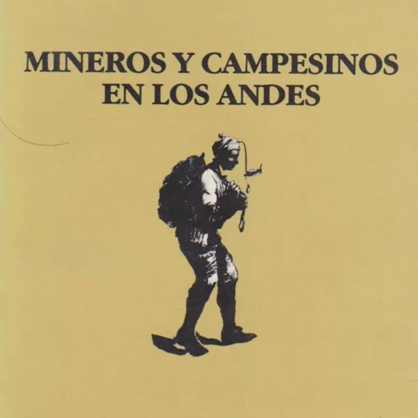 MINEROS Y CAMPESINOS EN LOS ANDES