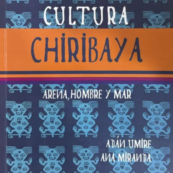 CULTURA CHIRIBAYA. ARENA, HOMBRE Y MAR