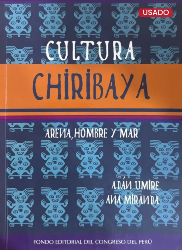 CULTURA CHIRIBAYA. ARENA, HOMBRE Y MAR