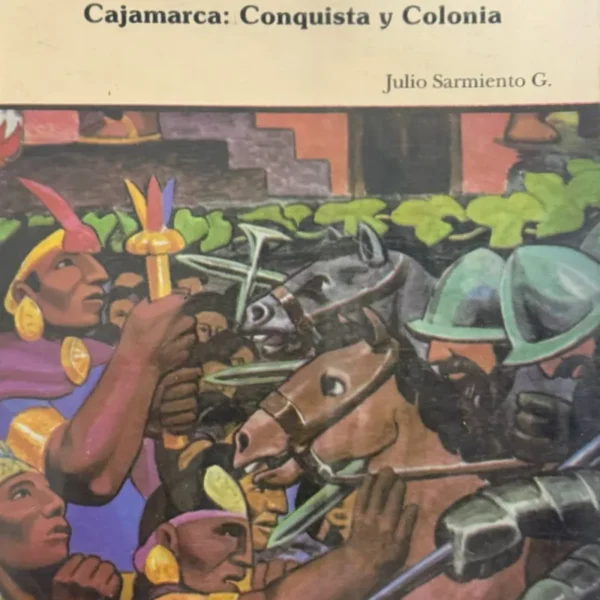 EL PERÚ Y LA DOMINACIÓN HISPÁNICA. CAJAMARCA: CONQUISTA Y COLONIA