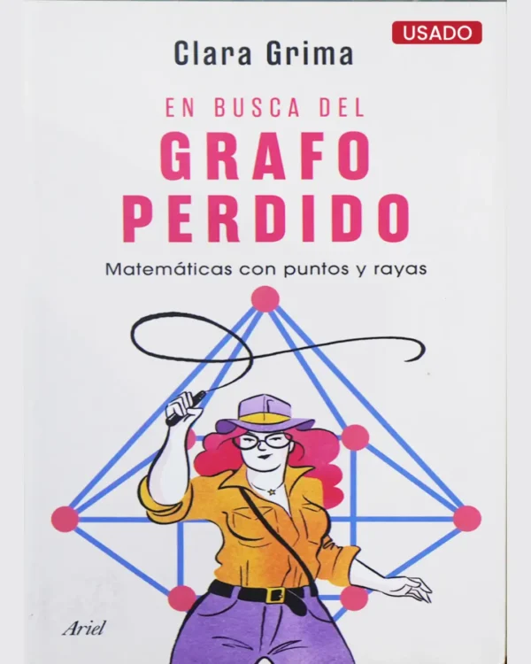 EN BUSCA DEL GRAFO PERDIDO. MATEMÁTICAS CON PUNTOS Y RAYAS