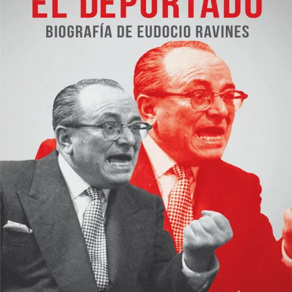EL DEPORTADO. BIOGRAFÍA DE EUDOCIO RAVINES