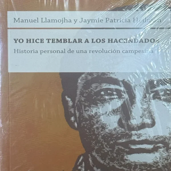 YO HICE TEMBLAR A LOS HACENDADOS