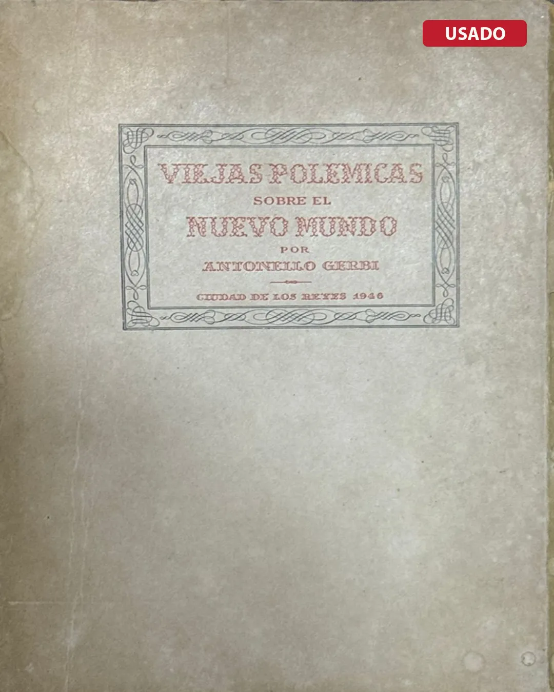 VIEJAS POLÉMICAS SOBRE EL NUEVO MUNDO