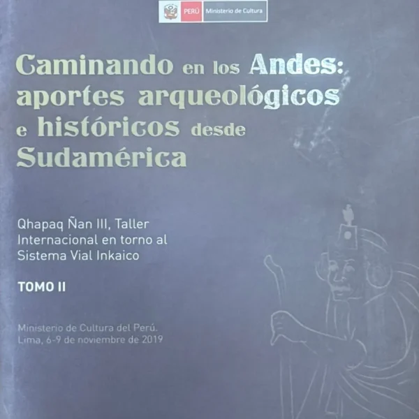 CAMINANDO EN LOS ANDES: APORTES ARQUEOLÓGICOS E HISTÓRICOS DESDE SUDAMÉRICA