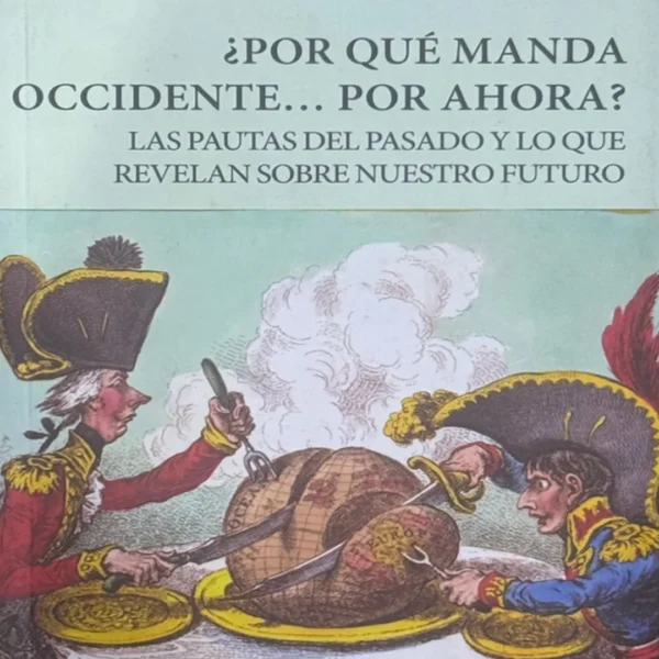 ¿POR QUÉ MANDA OCCIDENTE… POR AHORA?