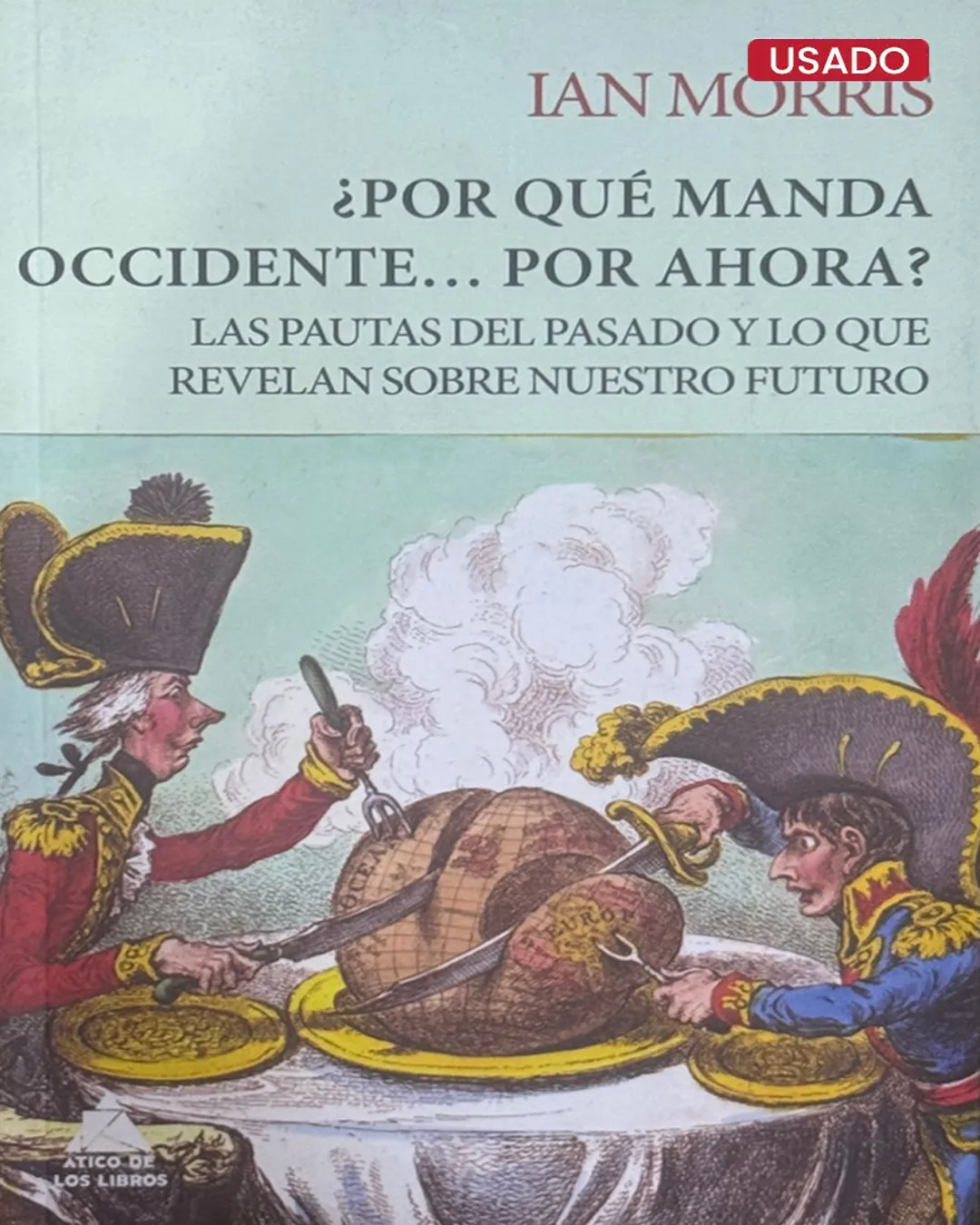 ¿POR QUÉ MANDA OCCIDENTE… POR AHORA?