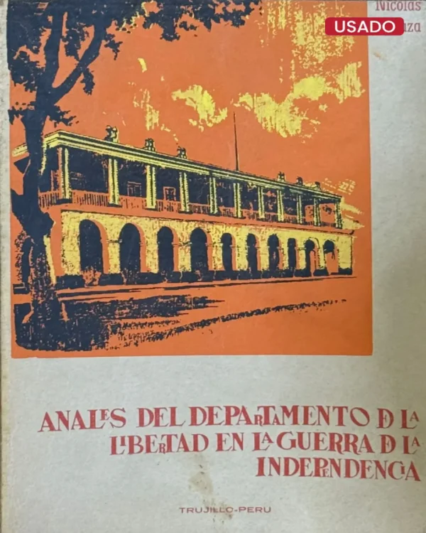 ANALES DEL DEPARTAMENTO DE LA LIBERTAD EN LA GUERRA DE LA INDEPENDENCIA