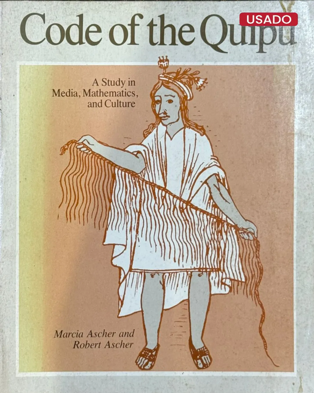 CODE OF THE QUIPU. A STUDY IN MEDIA, MATHEMATICS, AND CULTURE – TEXTO EN INGLÉS