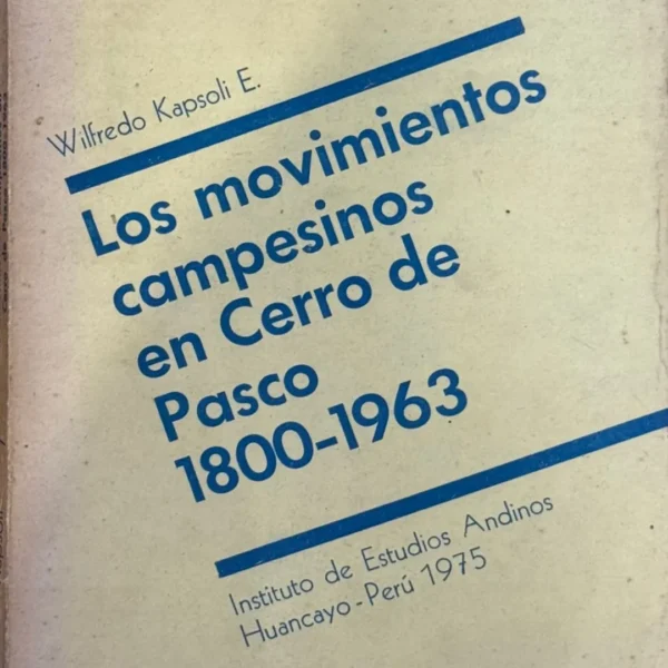 LOS MOVIMIENTOS CAMPESINOS EN CERRO DE PASCO 1800 – 1963