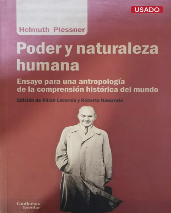 PODER Y NATURALEZA HUMANA. ENSAYO ANTROPOLÓGICA DE LA COMPRENSIÓN HISTÓRICA DEL MUNDO