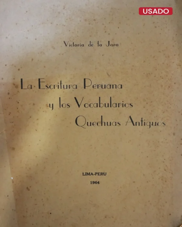 LA ESCRITURA PERUANA Y LOS VOCABULARIOS QUECHUAS ANTIGUOS
