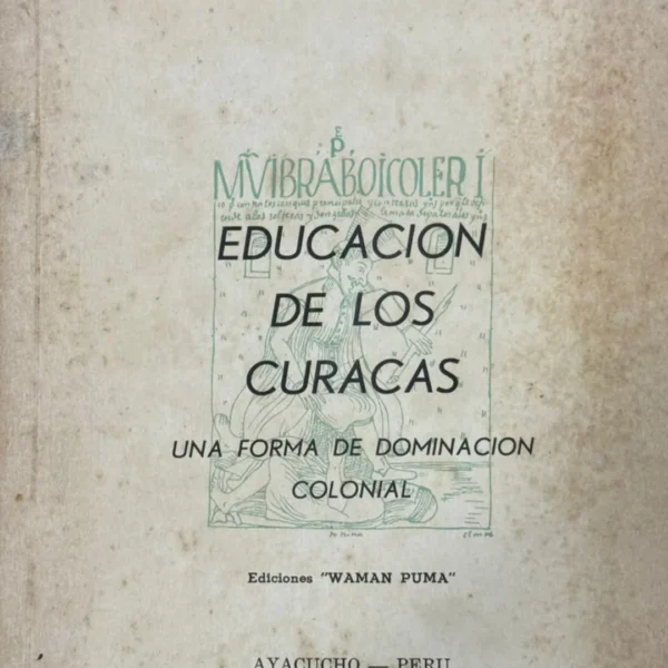 EDUCACIÓN DE LOS CURACAS. UNA FORMA DE DOMINACIÓN COLONIAL