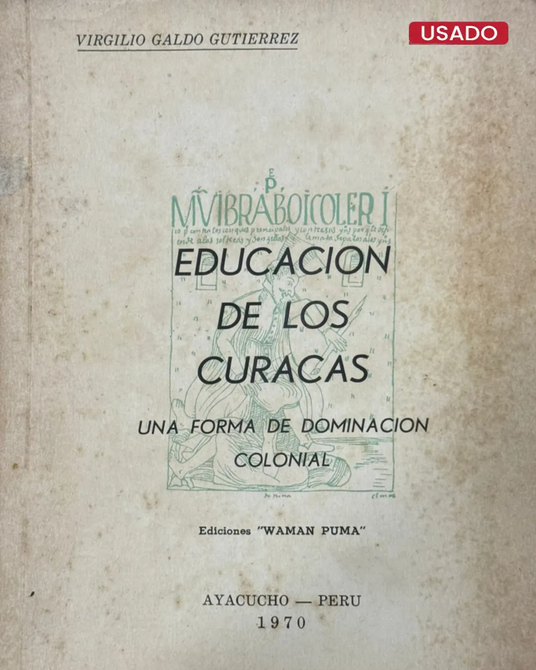 EDUCACIÓN DE LOS CURACAS. UNA FORMA DE DOMINACIÓN COLONIAL