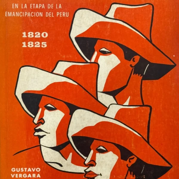 MONTONERAS Y GUERRILLAS. EN LA ETAPA DE LA EMANCIPACIÓN DEL PERÚ