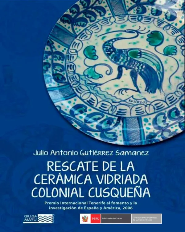RESCATE DE LA CERAMICA VIDRIADA COLONIAL CUSQUEÑA