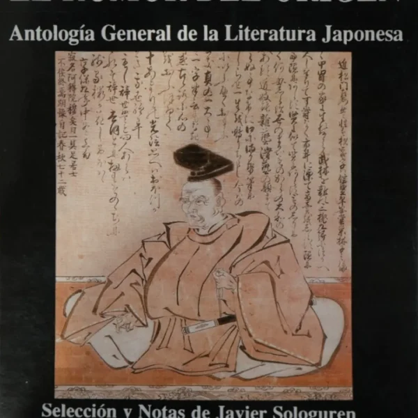EL RUMOR DEL ORIGEN. ANTOLOGÍA GENERAL DE LA LITERATURA JAPONESA