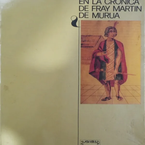 LOS RETRATOS DE LOS INCAS EN LA CRÓNICA DE FRAY MARTÍN DE MURÚA