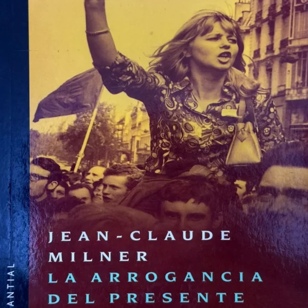 LA ARROGANCIA DEL PRESENTE