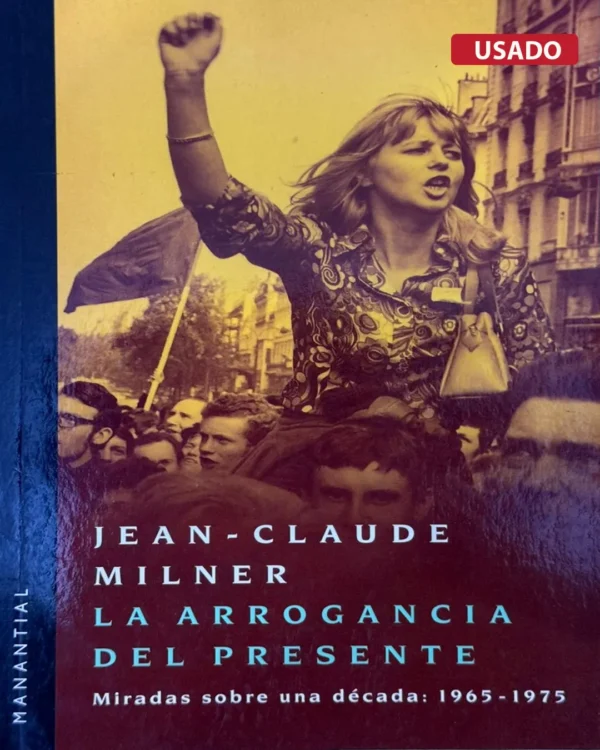 LA ARROGANCIA DEL PRESENTE