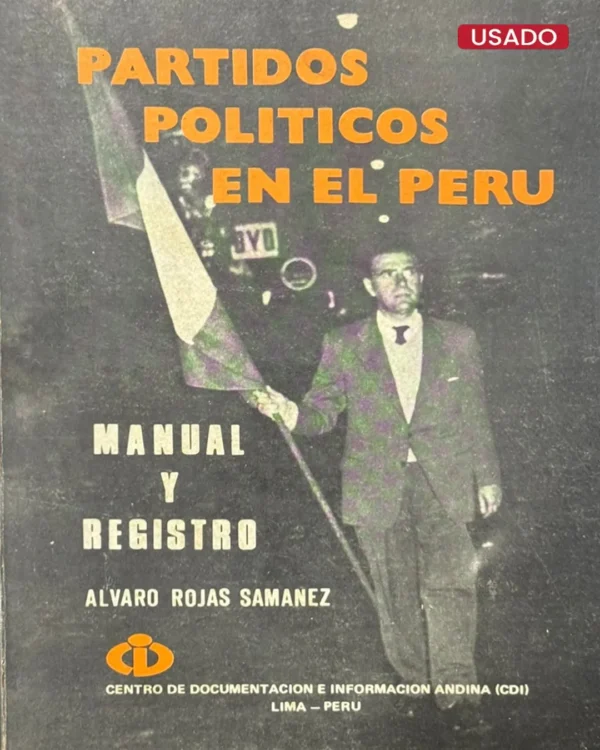 PARTIDOS POLÍTICOS EN EL PERÚ. MANUAL Y REGISTRO