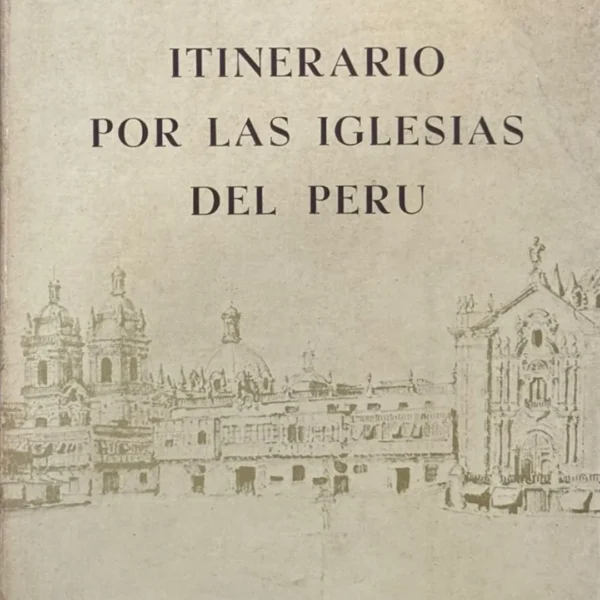 ITINERARIO POR LAS IGLESIAS DEL PERÚ