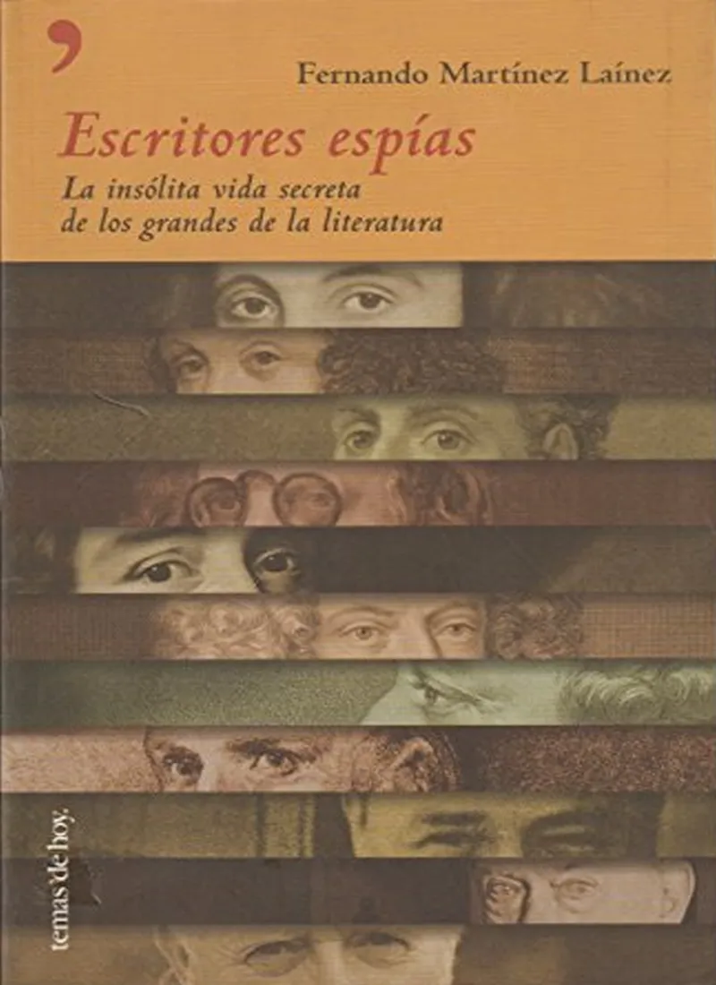 ESCRITORES ESPÍAS. LA INSÓLITA VIDA SECRETA DE LOS GRANDES DE LA LITERATURA
