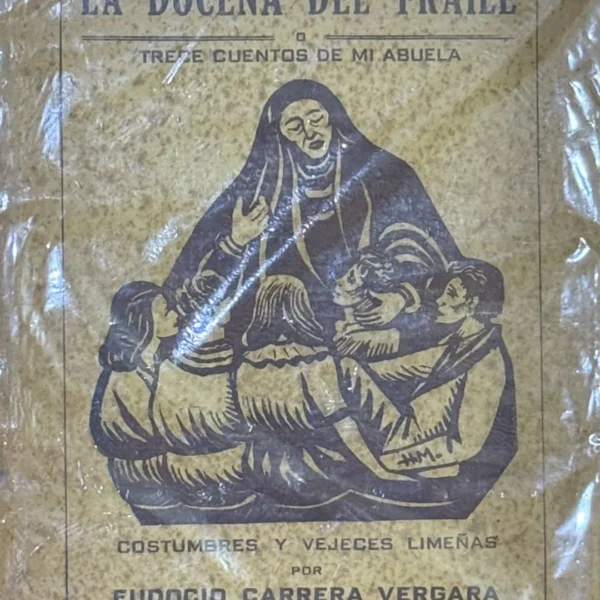 LA DOCENA DEL FRAILE O TRES CUENTOS DE MI ABUELA. COSTUMBRES Y VEJECES LIMEÑAS
