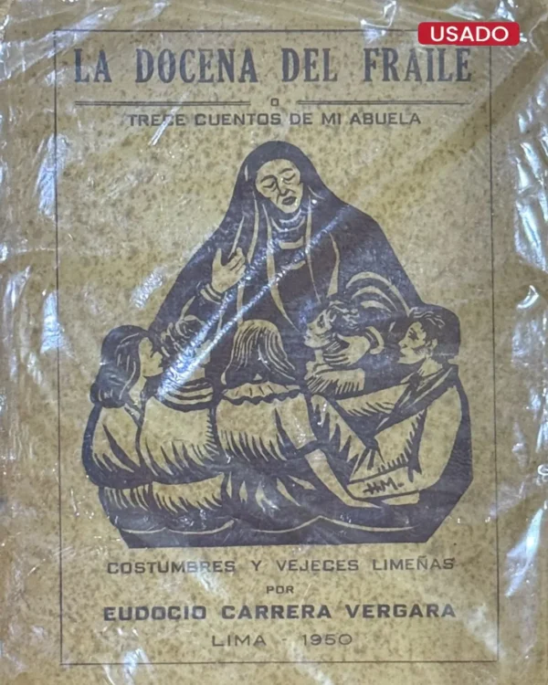LA DOCENA DEL FRAILE O TRES CUENTOS DE MI ABUELA. COSTUMBRES Y VEJECES LIMEÑAS