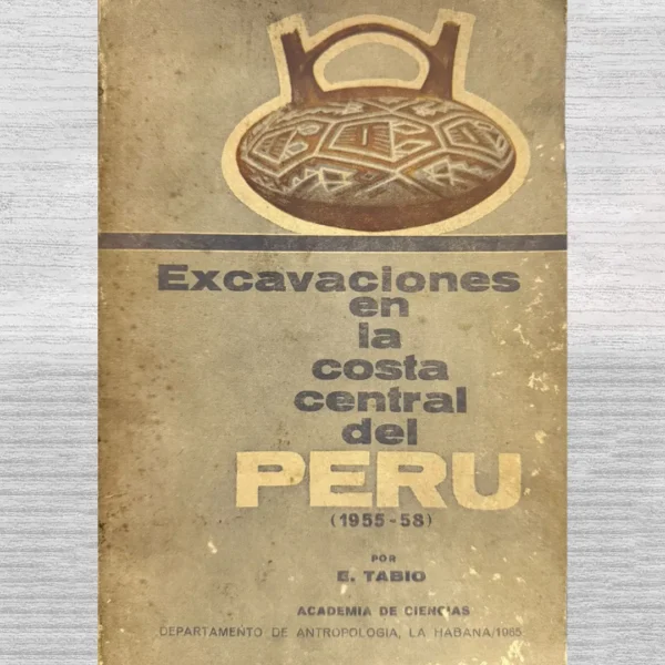 EXCAVACIONES EN LA COSTA CENTRAL DEL PERÚ (1955-58)