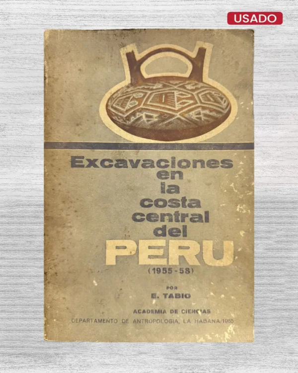 EXCAVACIONES EN LA COSTA CENTRAL DEL PERÚ (1955-58)