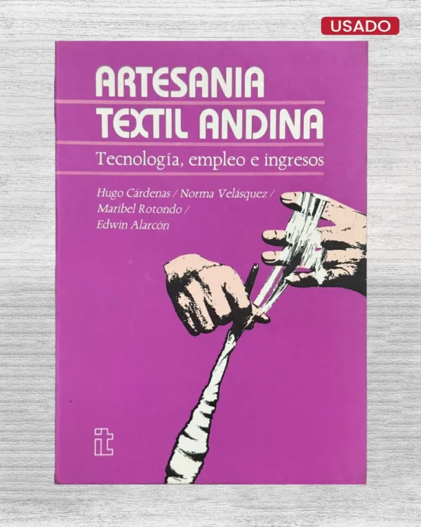 ARTESANÍA TEXTIL ANDINA. TECNOLOGÍA, EMPLEO E INGRESOS