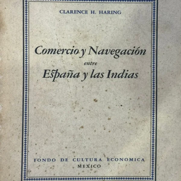 COMERCIO Y NAVEGACIÓN ENTRE ESPAÑA Y LAS INDIAS