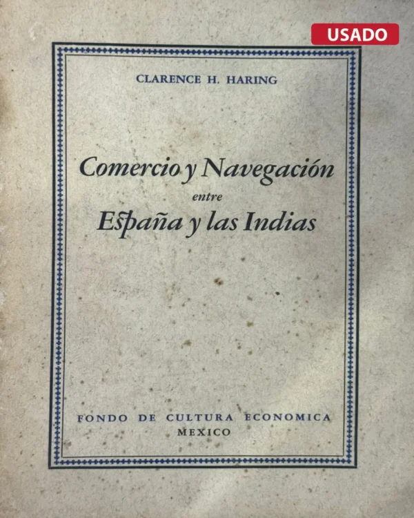 COMERCIO Y NAVEGACIÓN ENTRE ESPAÑA Y LAS INDIAS