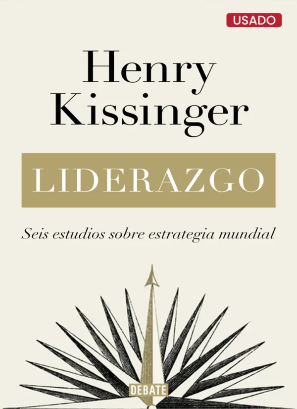 LIDERAZGO. SEIS ESTUDIOS SOBRE ESTRATEGIA MUNDIAL