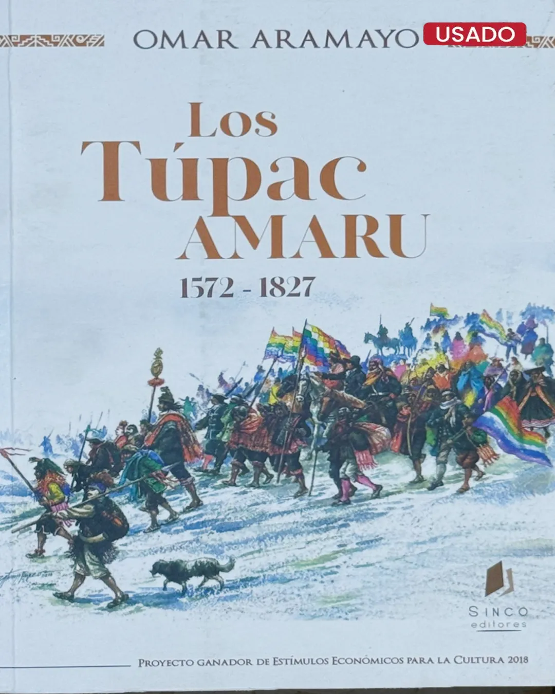 LOS TUPAC AMARU. 1572 – 1827