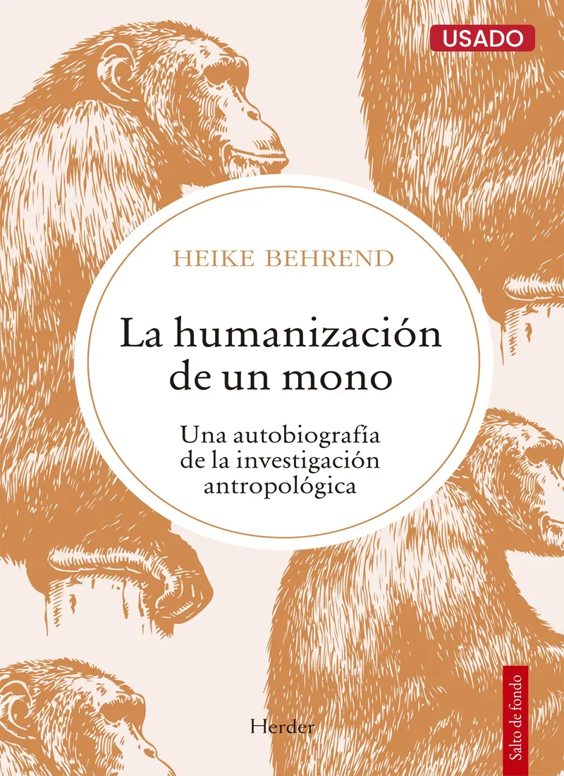LA HUMANIZACIÓN DE UN MONO. UNA AUTOBIOGRAFÍA DE LA INVESTIGACIÓN ANTROPOLÓGICA