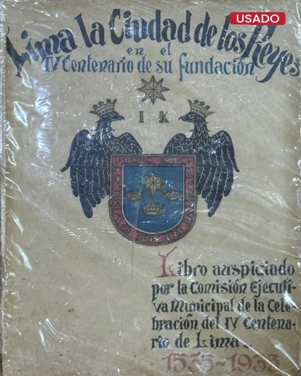 LIMA, LA CIUDAD Y LOS REYES EN EL IV CENTENARIO DE SU FUNDACIÓN
