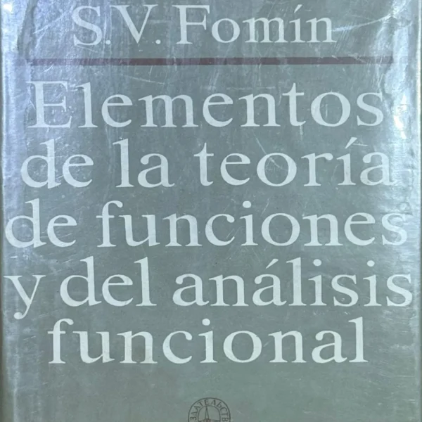 ELEMENTOS DE LA TEORÍA DE FUNCIONES Y DEL ANÁLISIS FUNCIONAL