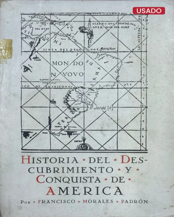 HISTORIA DEL DESCUBRIMIENTO Y CONQUISTA DE AMÉRICA