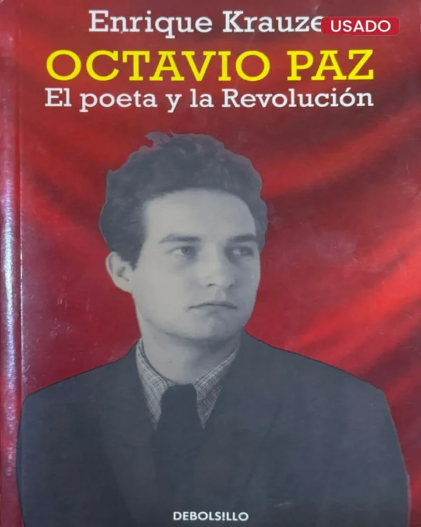 OCTAVIO PAZ. EL POETA Y LA REVOLUCIÓN