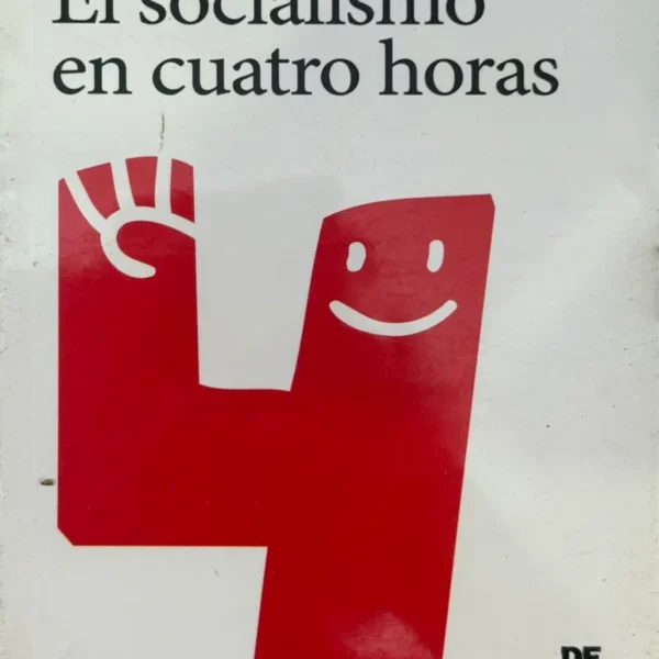 EL SOCIALISMO EN CUATRO HORAS